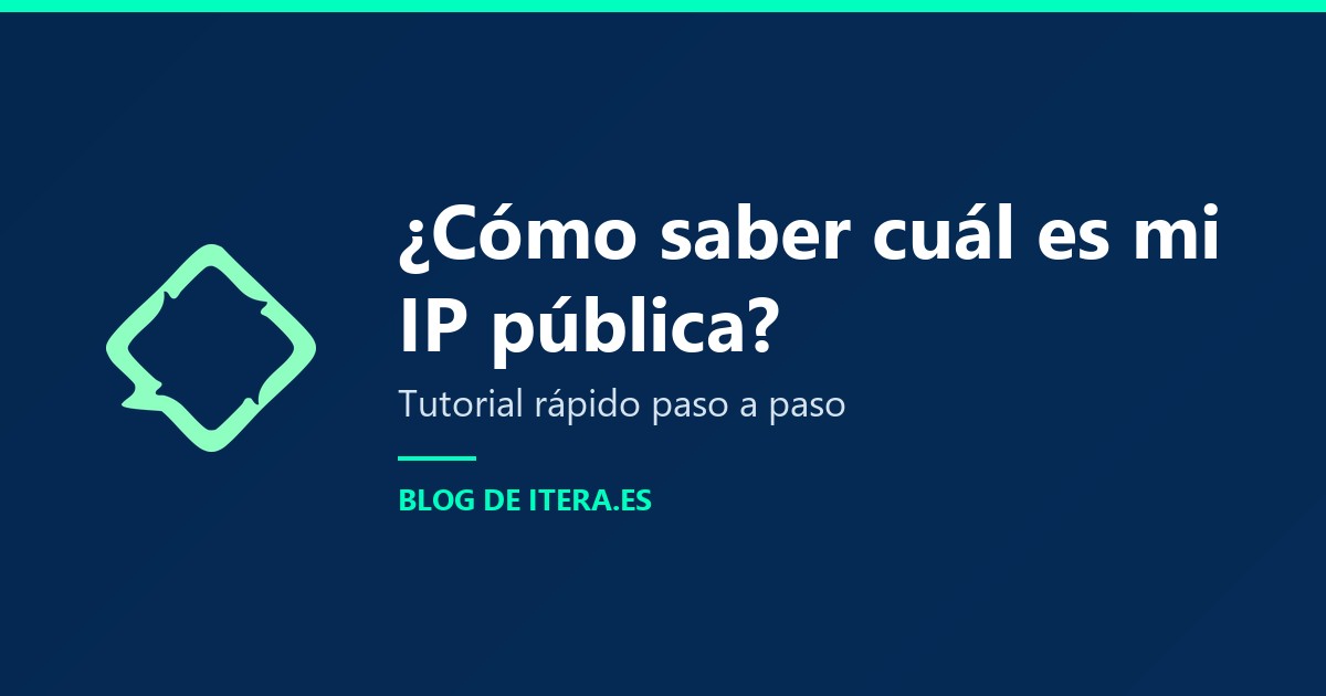 Blog de Itera.es - Como saber cual es mi IP publica, tutorial rapido